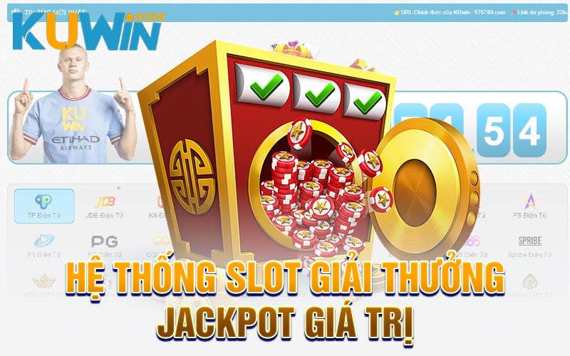 Hệ thống slot giải thưởng jackpot giá trị