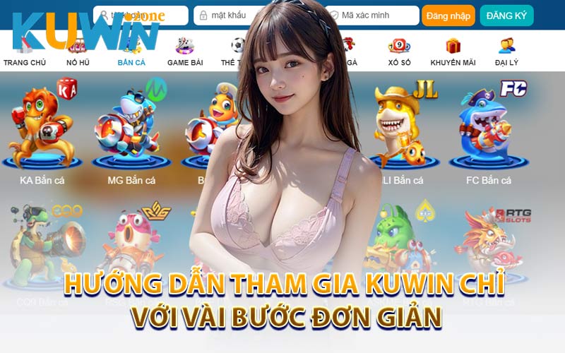 Hướng dẫn tham gia Kuwin chỉ với vài bước đơn giản